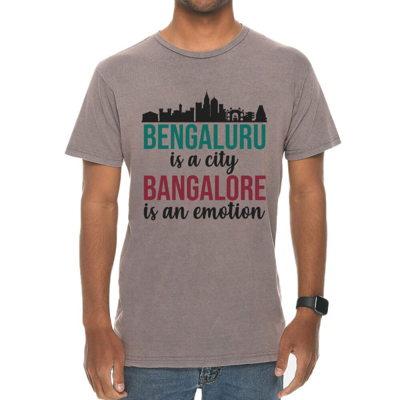 Bengaluru Is A City Bangalore Is An Emotion India Vintage T-Shirt by cm-arts | Artistshot