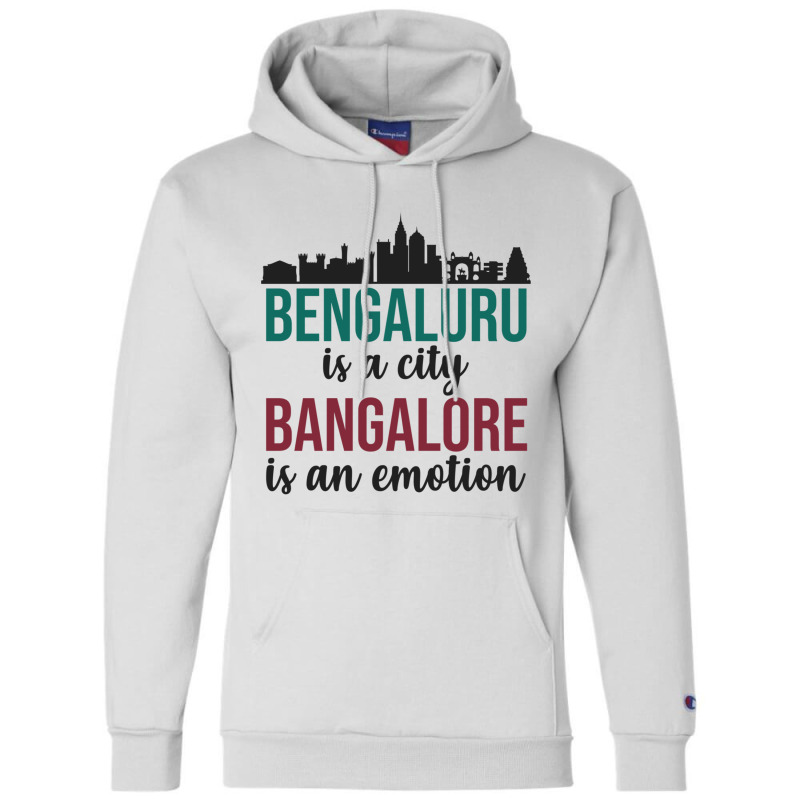 Bengaluru Is A City Bangalore Is An Emotion India Champion Hoodie by cm-arts | Artistshot