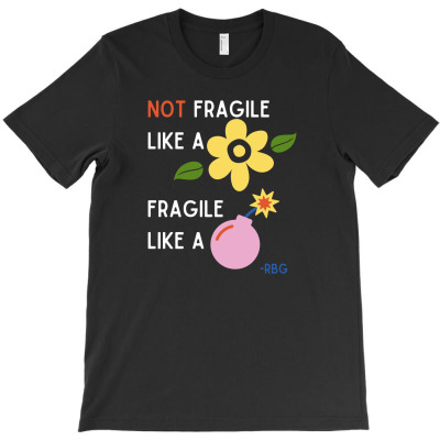 Fragile Like A Bomb Ruth Bader Ginsburg T-shirt Designed By Pastellmagic