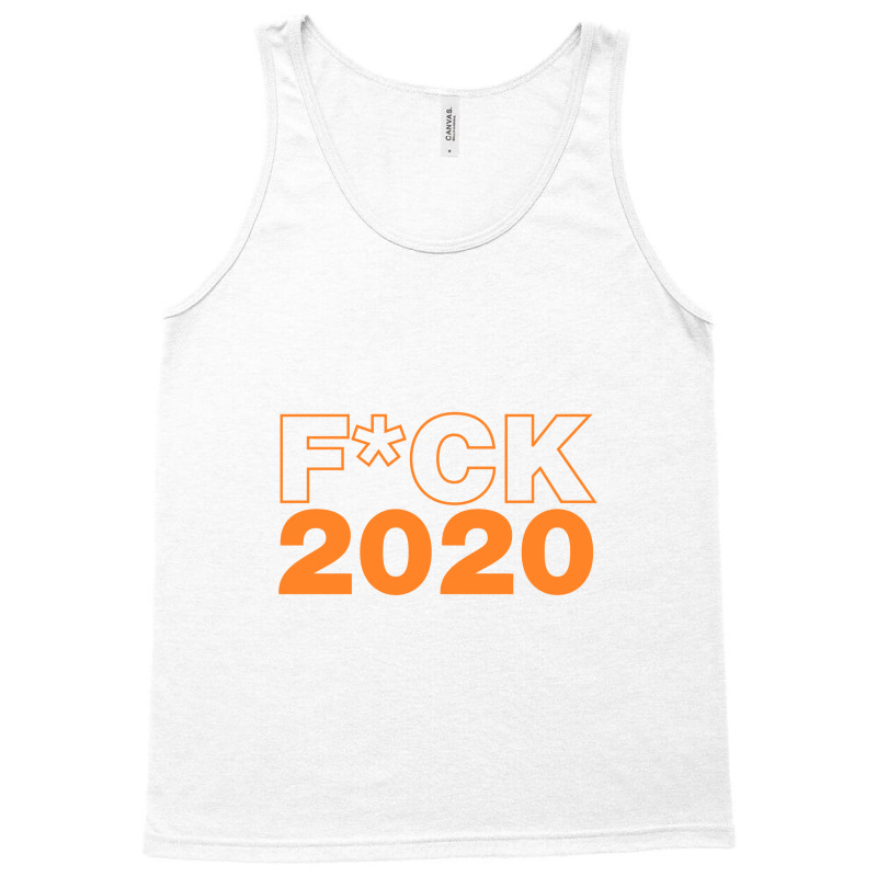 Fuck 2020 Fuck 2020 Tank Top by pastellmagic | Artistshot