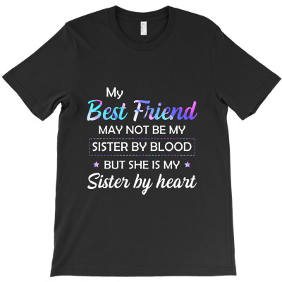 Funny Bestie Friendship Birthday Shirt Best Friend Sister By Heart Sis T-shirt Designed By Pastellmagic