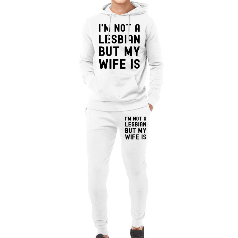 Lgbt Trans Pride I'm Not A Lesbian But My Wife Hoodie & Jogger Set | Artistshot