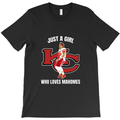 Just A Girl Who Loves Mahomes,mahomes T-shirt Designed By Syskpodcast