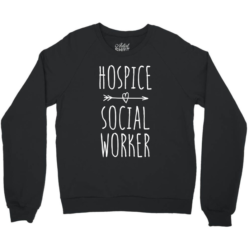 Hospice Social Worker Palliative Care Social Work Crewneck Sweatshirt | Artistshot