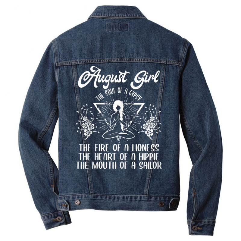 August Girl The Soul Of A Gypsy Birthday Heart Of A Hippie Men Denim Jacket | Artistshot