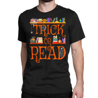 Trick Or Read Library Pumpkin Halloween Librarian Book Lover Classic T-shirt | Artistshot