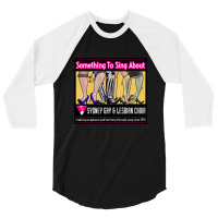 For The Sydney Gay And Lesbian Something To Sing About For Fan 3/4 Sleeve Shirt | Artistshot