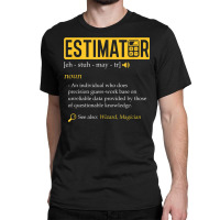 Estimator Estimating Calculations Jobs Classic T-shirt | Artistshot