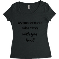 Avoid People Who Mess With Your Head (light) Women's Triblend Scoop T-shirt | Artistshot