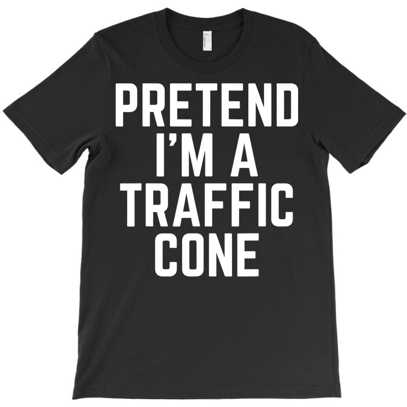 Pretend I M A Traffic Cone Costume Last Minute Halloween T Shirt T-shirt | Artistshot