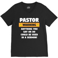 Mens Funny Pastor Warning Sermon Gift For A Pastor V-neck Tee | Artistshot