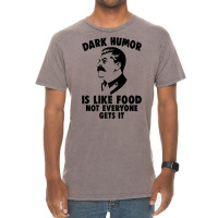 Dark Humor Is Like Food Not Everyone Gets It Stalin T Shirt. Premium T Vintage T-shirt | Artistshot