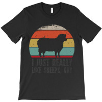 Funny I Just Really Like Sheeps Ok Funny I Just Really Like Sheeps O K T-shirt | Artistshot