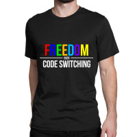 Freedom Over Code Switching Rainbow Long Sleeve T Shirt Classic T-shirt | Artistshot