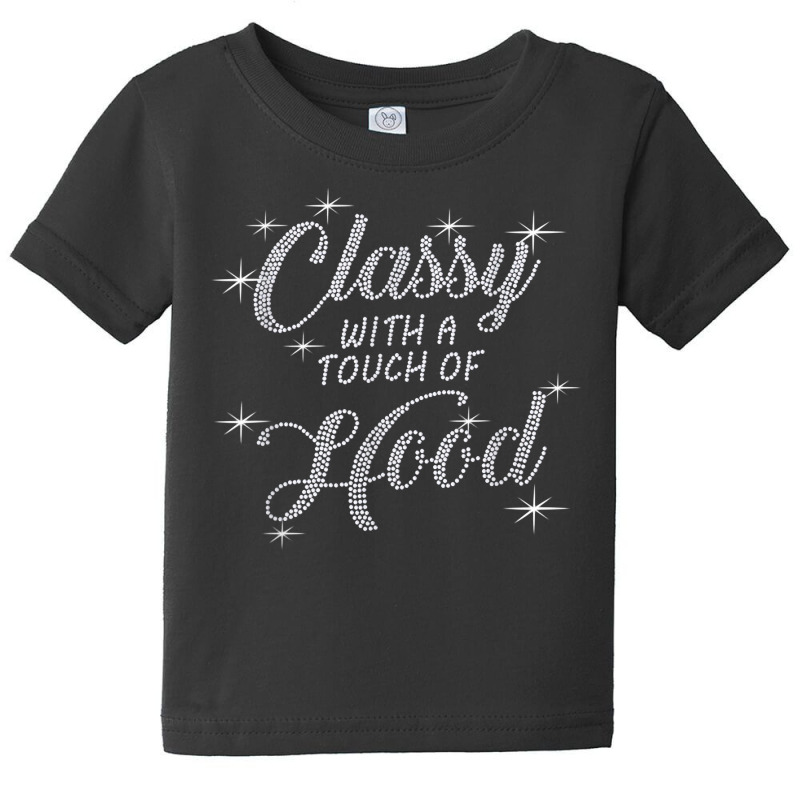 Classy With A Touch Of Hood Bling Rhinestone T Shirt Baby Tee by cm-arts | Artistshot