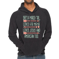 She Is A March Girl Loves Her Mama Loves Jesus And American Too Jesus Vintage Hoodie | Artistshot