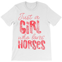 Just A Girl Who Loves Horses Pink T-shirt | Artistshot