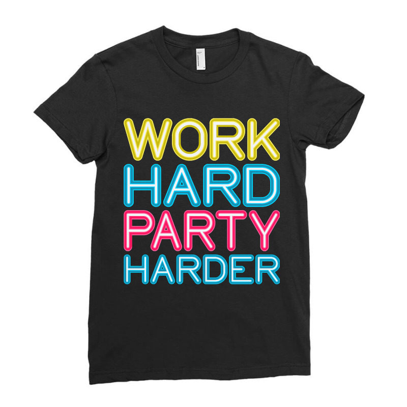 Work Hard Party Harder Partying Drinking Ladies Fitted T-Shirt by Sheppard Karena | Artistshot