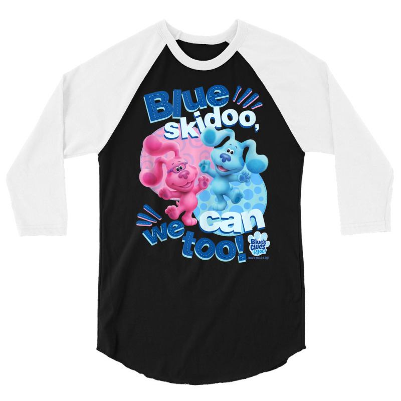 Blue's Clues & You Blue Skidoo, We Can Too 3/4 Sleeve Shirt | Artistshot