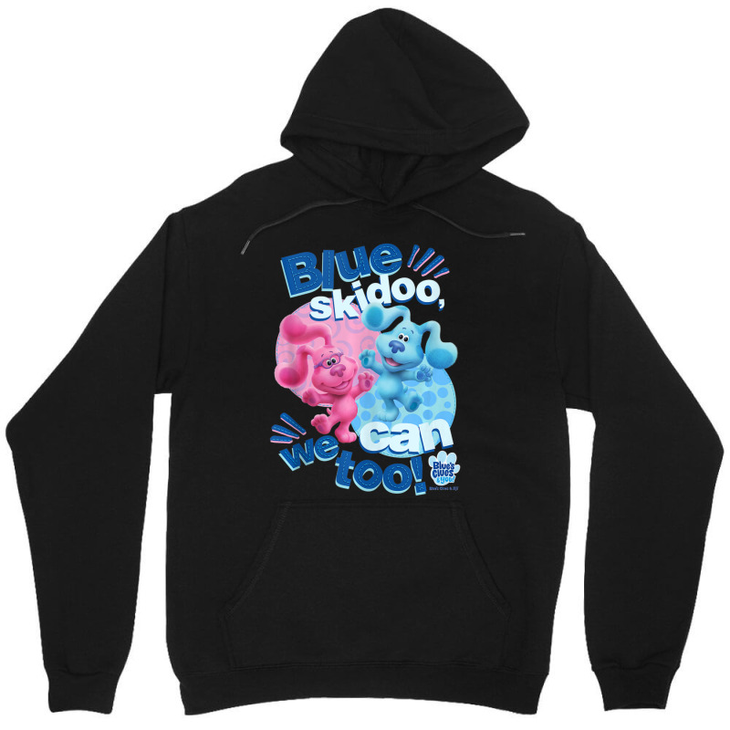 Blue's Clues & You Blue Skidoo, We Can Too Unisex Hoodie | Artistshot