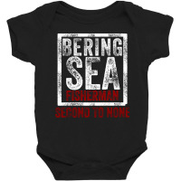 Bering Sea Fisherman 2021 Second To None Dutch Harbor Alaska Pullover Baby Bodysuit | Artistshot