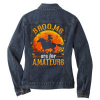 Horses Witch Halloween Funny Brooms Are For Amateurs T Shirt Ladies Denim Jacket | Artistshot