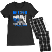 Retired Lineman Rain Shine Sleet Or Snow Quote Gift For Lineman Women's Pajamas Set | Artistshot