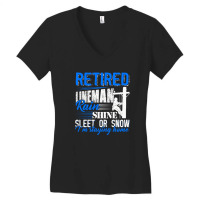 Retired Lineman Rain Shine Sleet Or Snow Quote Gift For Lineman Women's V-neck T-shirt | Artistshot