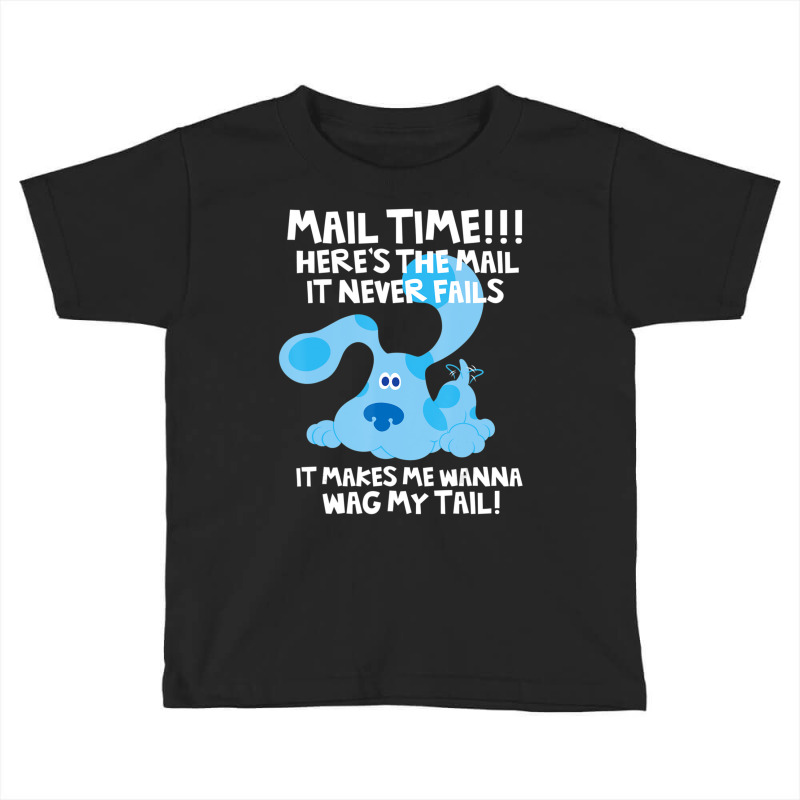 Blues Clues Mail Time! Heres The Mail Toddler T-shirt by cm-arts | Artistshot