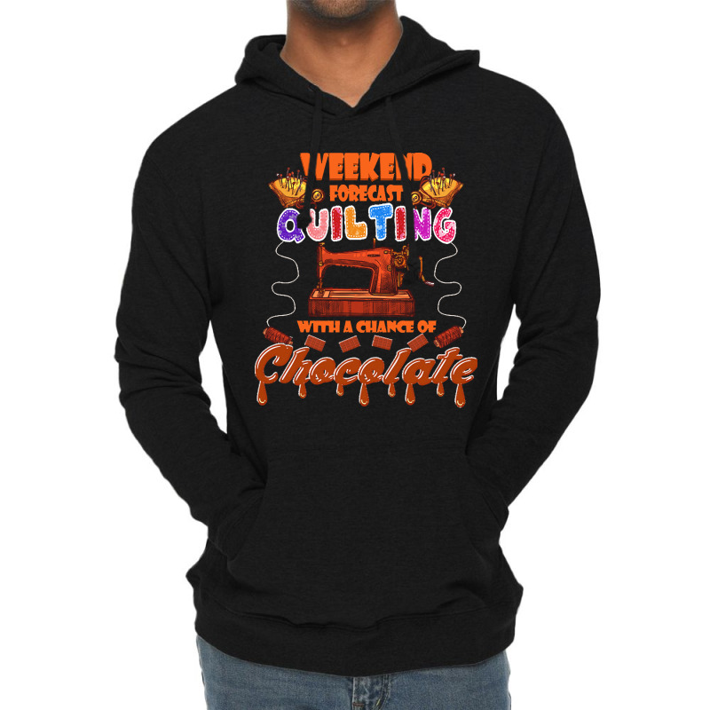 Funny Quilting Lover Gift Funny Weekend Forecast Quilting Trade Chocol Lightweight Hoodie | Artistshot