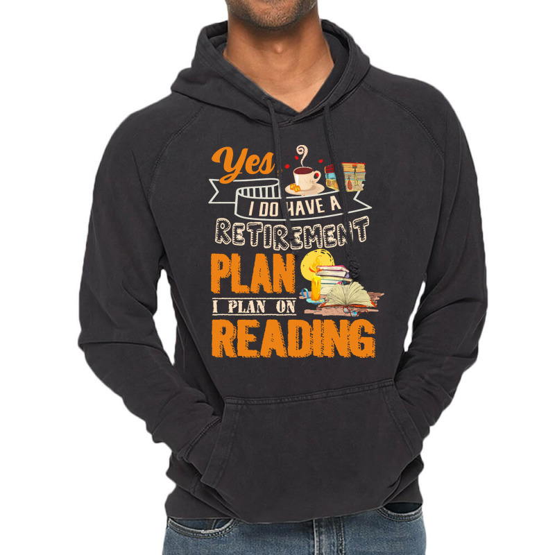 Funny Retirement Gift For Book Lover I Plan On Reading Funny Book Love Vintage Hoodie | Artistshot