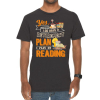 Funny Retirement Gift For Book Lover I Plan On Reading Funny Book Love Vintage T-shirt | Artistshot