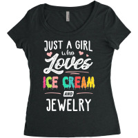 Just A Girl Who Loves Ice Cream And Jewelry Gift Women Women's Triblend Scoop T-shirt | Artistshot