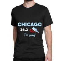 Chicago I_m Going Marathon Runner  Running Tee 26.2 Fitted Classic T-shirt | Artistshot