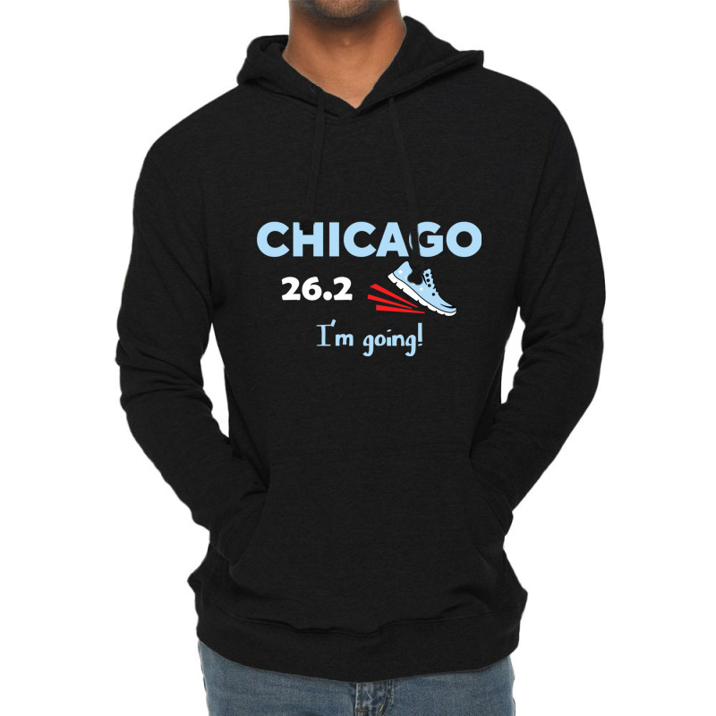 Chicago I_m Going Marathon Runner  Running Tee 26.2 Fitted Lightweight Hoodie | Artistshot