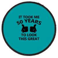 It Took Me 50 Years To Look This Great Round Patch | Artistshot
