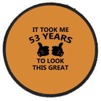 It Took Me 53 Years To Look This Great Round Patch | Artistshot