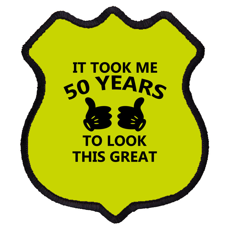 It Took Me 50 Years To Look This Great Shield Patch | Artistshot