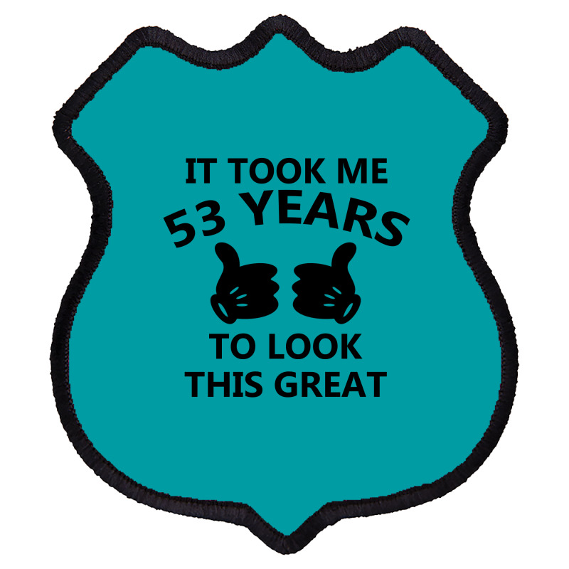 It Took Me 53 Years To Look This Great Shield Patch | Artistshot