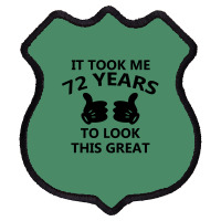It Took Me 72 Years To Look This Great Shield Patch | Artistshot