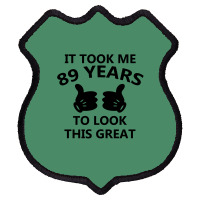 It Took Me 89 Years To Look This Great Shield Patch | Artistshot