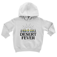 Desert Fever Toddler Hoodie | Artistshot