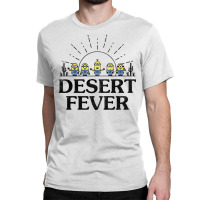 Desert Fever Classic T-shirt | Artistshot