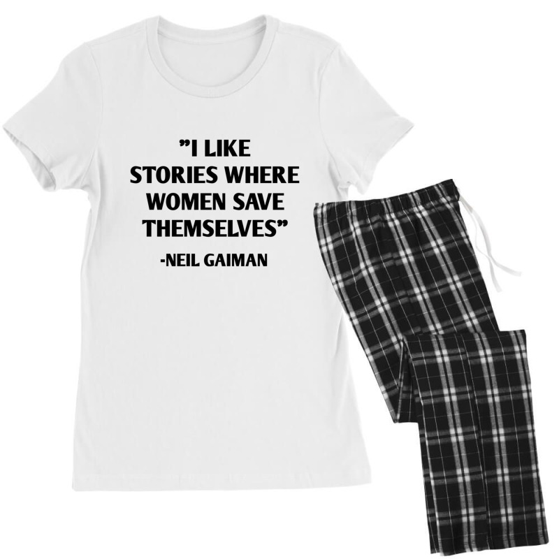 I Like Stories Where Women Save Themselves Neil Gaiman Women's Pajamas Set by ClintonSoto | Artistshot