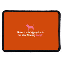 Below Is List Of People Who Are Nicer Than My Beagle Rectangle Patch | Artistshot