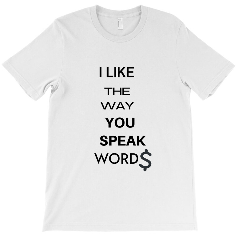 I Liked The Way You Speak Words Final Space Gift T-Shirt by ClintonSoto | Artistshot