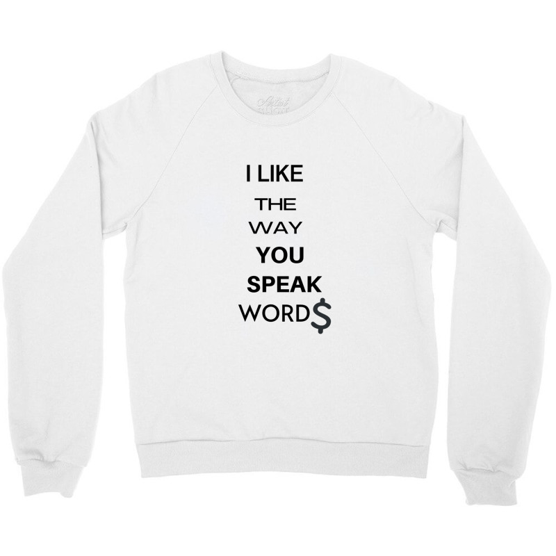 I Liked The Way You Speak Words Final Space Gift Crewneck Sweatshirt by ClintonSoto | Artistshot