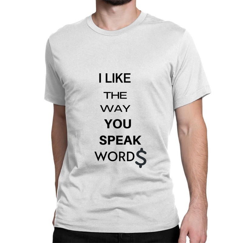 I Liked The Way You Speak Words Final Space Gift Classic T-shirt by ClintonSoto | Artistshot