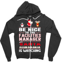 Be Nice To The Facilities Manager Zipper Hoodie | Artistshot