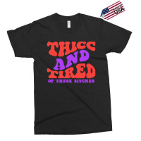 Thicc And Tired Of These Bitches Retro Groovy Wavy Exclusive T-shirt | Artistshot